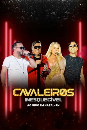 Постер: Cavaleiros Inesquecível - Ao Vivo em Natal-RN