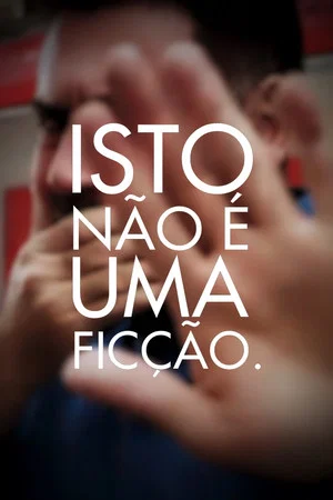 Постер: ISTO NÃO É UMA FICÇÃO.