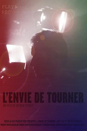 Постер: L’Envie de tourner