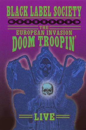 Постер: Black Label Society - The European Invasion Doom Troopin' Live