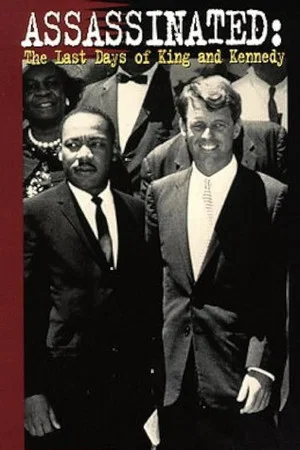 Постер: Assassinated: The Last Days of Kennedy and King
