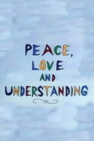 Постер: Peace, Love and Understanding