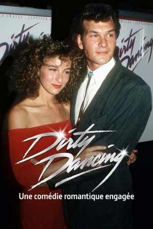Постер: "Dirty Dancing", comédie romantique engagée