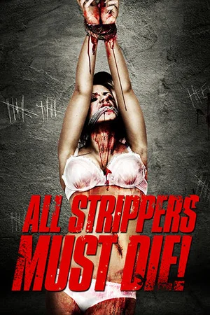 Постер: All Strippers Must Die!