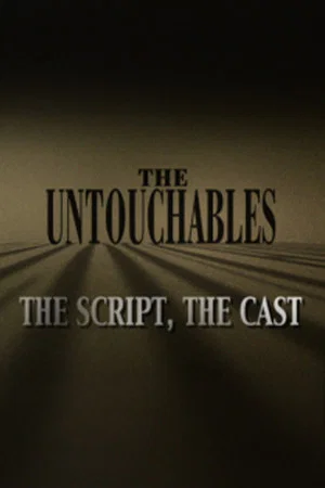 Постер: The Untouchables: The Script, the Cast