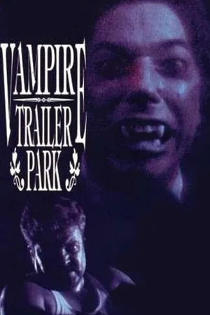 Постер: Vampire Trailer Park