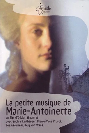Постер: La Petite Musique de Marie-Antoinette: Music for the Queens Theater