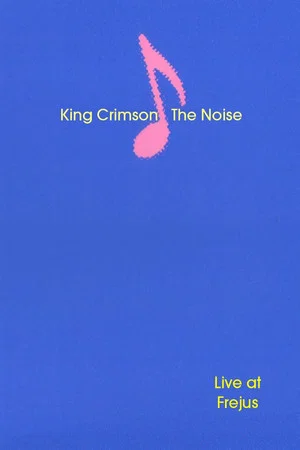 Постер: King Crimson: The Noise (Live at Frejus)