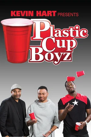 Постер: Kevin Hart Presents: Plastic Cup Boyz