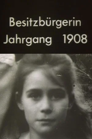 Постер: Besitzbürgerin, Jahrgang 1908