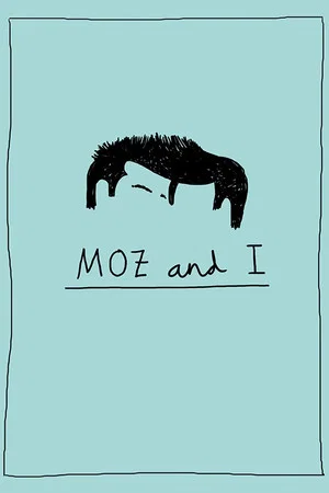 Постер: Moz and I