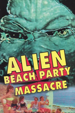 Постер: Alien Beach Party Massacre
