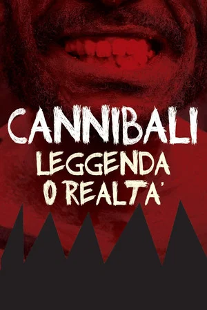 Постер: Cannibali - Leggenda o realtà