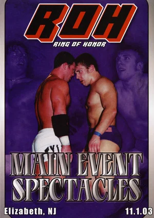 Постер: ROH: Main Event Spectacles