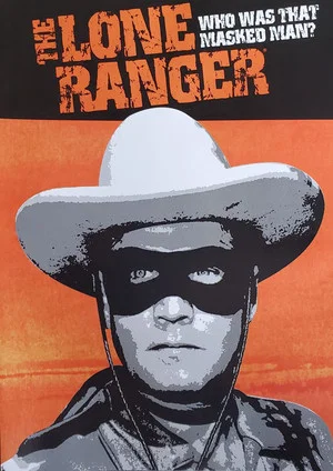 Постер: The Lone Ranger: Who Was That Masked Man