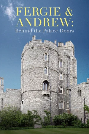 Постер: Fergie & Andrew: Behind the Palace Doors