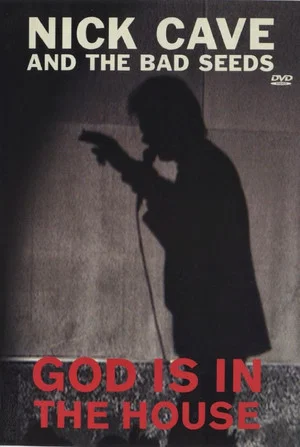 Постер: Nick Cave & the Bad Seeds: God Is in the House