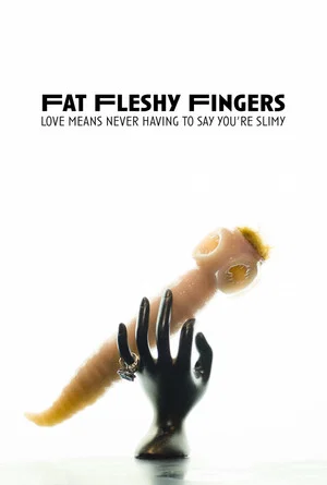 Постер: Fat Fleshy Fingers