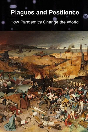 Постер: Plagues and Pestilence: How Pandemics Changed the World