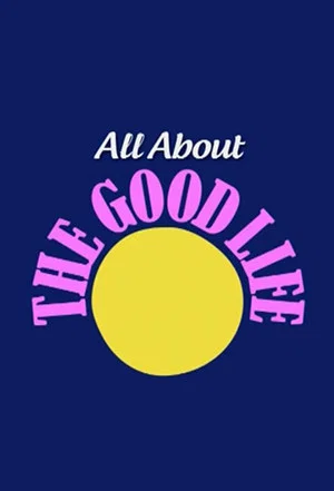 Постер: All About The Good Life