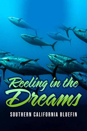 Постер: Reeling in the Dreams: Southern California Bluefin
