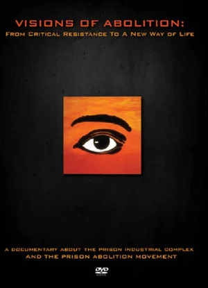 Постер: Visions of Abolition: From Critical Resistance to a New Way of Life