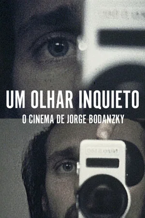 Постер: Um Olhar Inquieto: O Cinema de Jorge Bodanzky