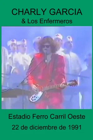 Постер: Charly García & Los Enfermeros - Estadio Ferro Carril Oeste (DVD Bootleg - 1991)