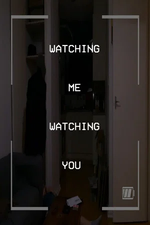 Постер: WATCHING ME WATCHING YOU