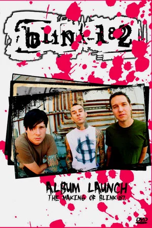 Постер: Blink-182: Album Launch (The Making Of Blink-182)