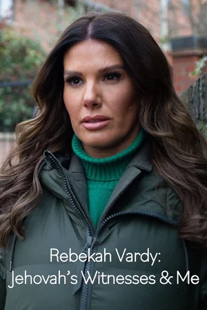 Постер: Rebekah Vardy: Jehovah's Witnesses and Me