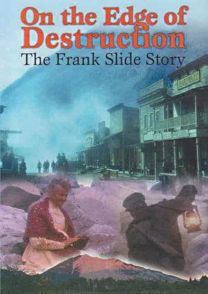 Постер: On the Edge of Destruction: The Frank Slide Story