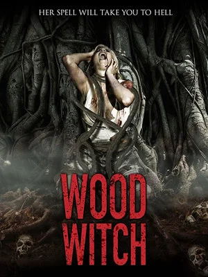 Постер: Wood Witch: The Awakening