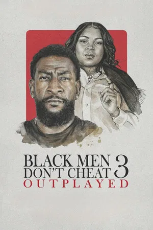 Постер: Black Men Don't Cheat 3: Outplayed