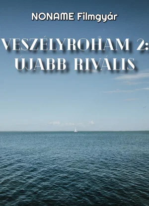 Постер: Veszélyroham 2: Újabb Rivális
