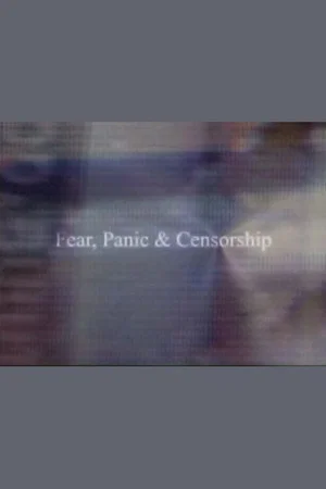 Постер: Fear, Panic & Censorship