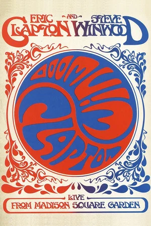 Постер: Eric Clapton and Steve Winwood: Live from Madison Square Garden