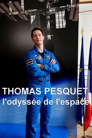 Постер: Thomas Pesquet : L'Odyssée de l'espace