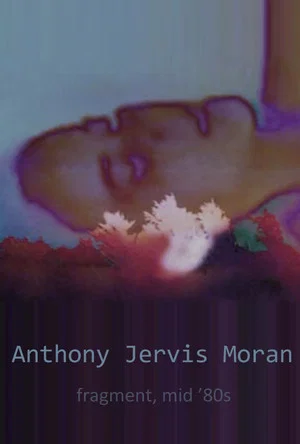 Постер: Anthony Jervis Moran - fragment, mid ’80s