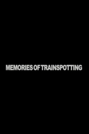 Постер: Memories of "Trainspotting"