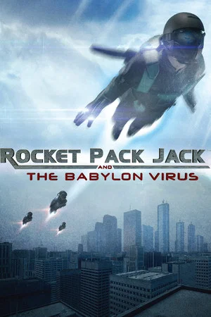 Постер: Rocket Pack Jack and the Babylon Virus