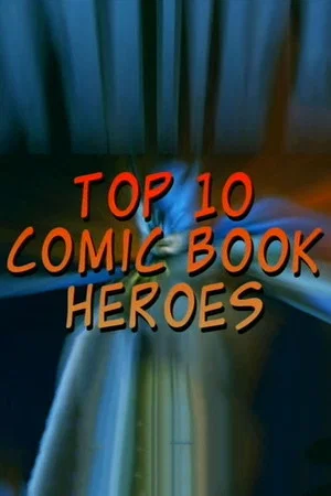 Постер: Top 10 Comic Book Heroes
