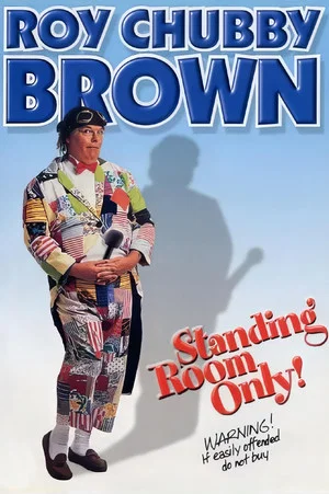 Постер: Roy Chubby Brown: Standing Room Only