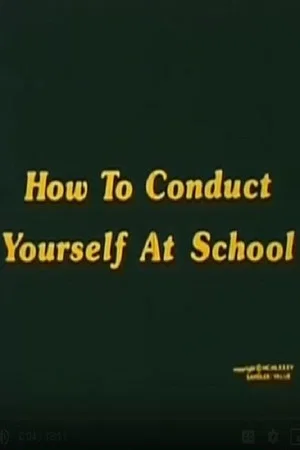 Постер: How To Conduct Yourself At School
