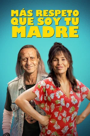 Постер: Más respeto que soy tu madre