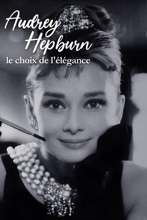 Постер: Audrey Hepburn, the choice of elegance