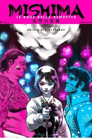 Постер: Mishima – Le rose della vendetta