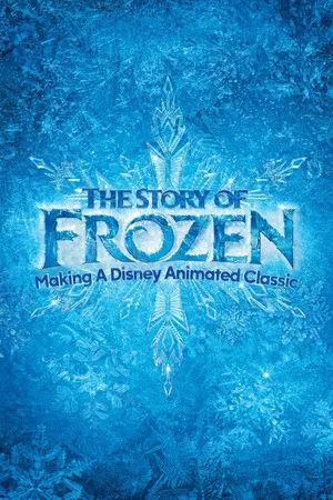 Постер: The Story of Frozen: Making a Disney Animated Classic