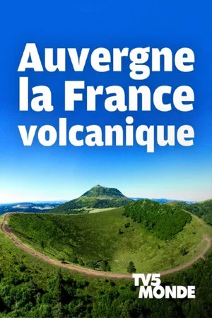 Постер: Auvergne, la France volcanique