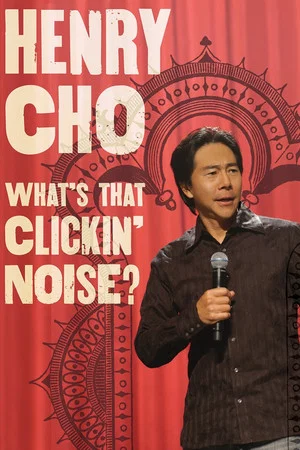 Постер: Henry Cho: What's That Clickin' Noise?